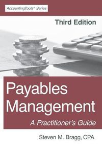 Cover image for Payables Management: Third Edition: A Practitioner's Guide