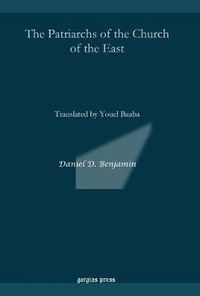 Cover image for The Patriarchs of the Church of the East: Translated by Youel Baaba