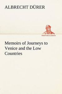 Cover image for Memoirs of Journeys to Venice and the Low Countries