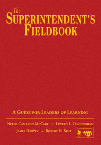 The Superintendent's Fieldbook: A Guide for Leaders of Learning