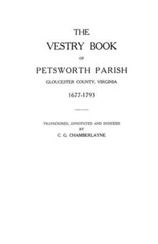 Cover image for Vestry Book of Petsworth Parish, Gloucester County, Virginia, 1677-1793