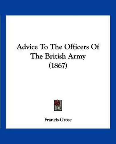 Cover image for Advice to the Officers of the British Army (1867)