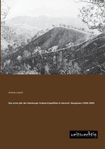 Cover image for Das Erste Jahr Der Hamburger Sudsee-Expedition in Deutsch- Neuguinea (1908-1909)