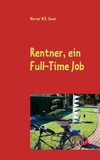 Cover image for Rentner, ein Full-Time Job