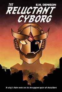 Cover image for The Reluctant Cyborg