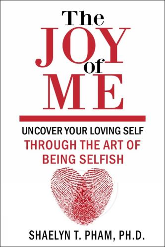 The Joy Of Me: The Art of Being Selfish