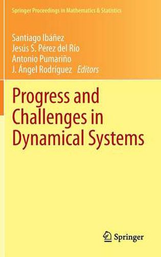 Progress and Challenges in Dynamical Systems: Proceedings of the International Conference Dynamical Systems: 100 Years after Poincare, September 2012, Gijon, Spain