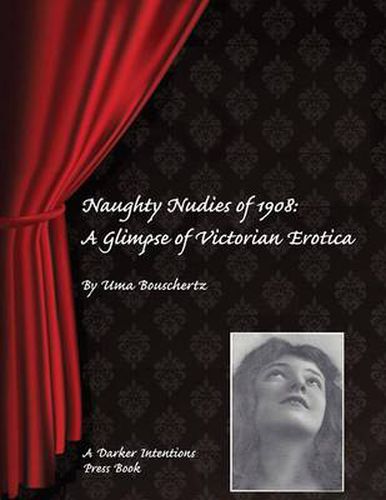 Cover image for Naughty Nudies of 1908: A Glimpse of Victorian Erotica