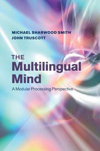 Cover image for The Multilingual Mind: A Modular Processing Perspective