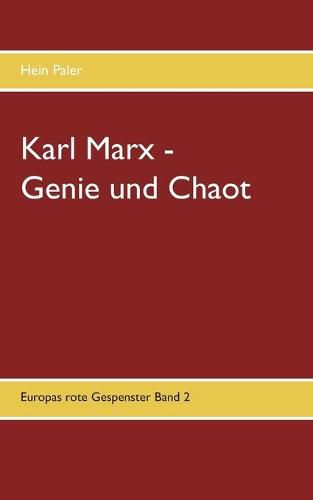 Cover image for Karl Marx - Genie und Chaot: Europas rote Gespenster Band 2