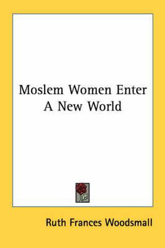 Cover image for Moslem Women Enter a New World