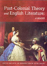 Cover image for Post-colonial Theory and English Literature: A Reader