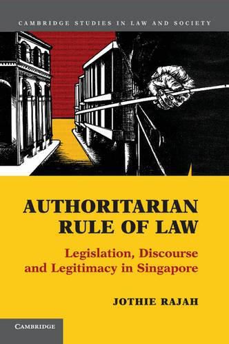 Cover image for Authoritarian Rule of Law: Legislation, Discourse and Legitimacy in Singapore