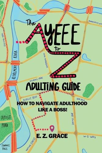 Cover image for The Ayeee to Z Adulting Guide