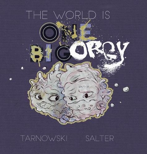 Cover image for The World Is One Big Orgy