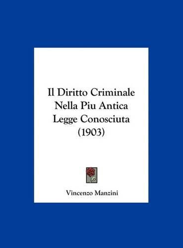 Cover image for Il Diritto Criminale Nella Piu Antica Legge Conosciuta (1903)