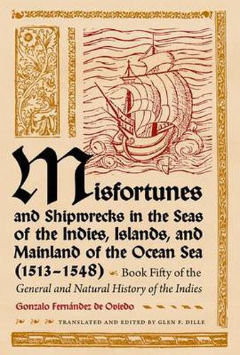 Misfortunes and Shipwrecks in the Seas of the Indies, Islands and Mainland of the Ocean Sea (1513-1548): Book Fifty of the 'General and Natural History of the Indies