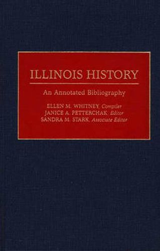 Cover image for Illinois History: An Annotated Bibliography