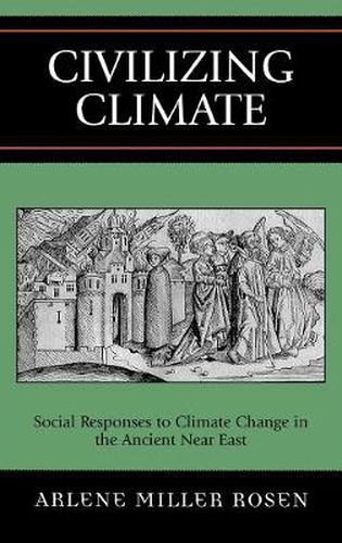 Cover image for Civilizing Climate: Social Responses to Climate Change in the Ancient Near East