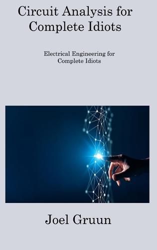 Cover image for Circuit Analysis for Complete Idiots