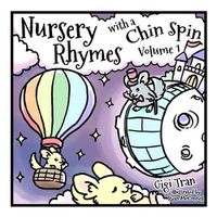 Cover image for Nursery Rhymes with a Chin Spin: Volume 1