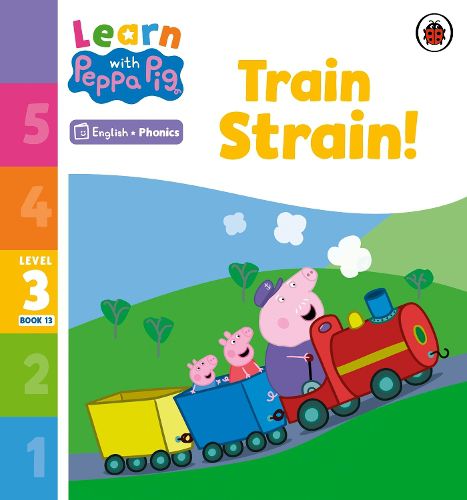 Cover image for Learn with Peppa Phonics Level 3 Book 13 - Train Strain! (Phonics Reader)