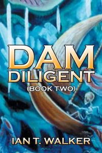 Cover image for Dam Diligent: Book Two