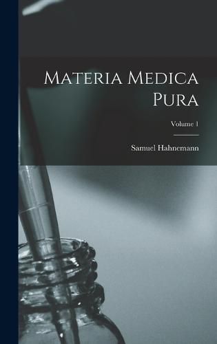 Materia Medica Pura; Volume 1