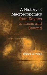 Cover image for A History of Macroeconomics from Keynes to Lucas and Beyond