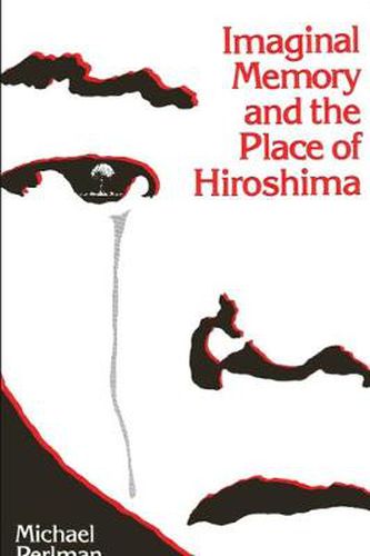 Cover image for Imaginal Memory and the Place of Hiroshima