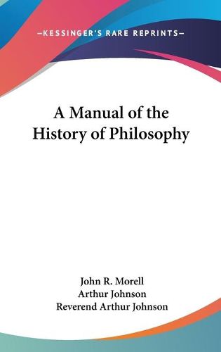 Cover image for A Manual Of The History Of Philosophy