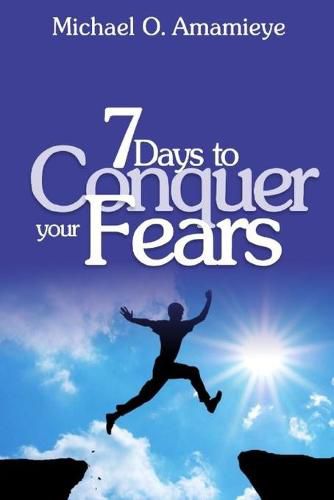 Cover image for Seven Days To Conquer Your Fears