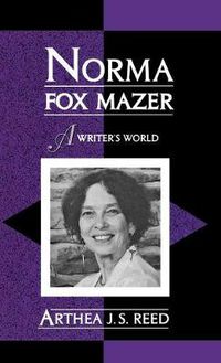 Cover image for Norma Fox Mazer: A Writer's World