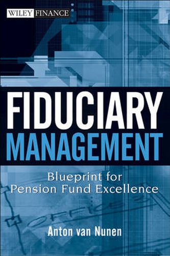 Cover image for Fiduciary Management: Blueprint for Pension Fund Excellence