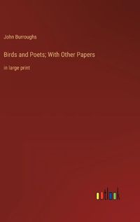 Cover image for Birds and Poets; With Other Papers