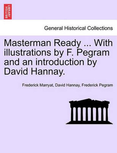 Masterman Ready ... with Illustrations by F. Pegram and an Introduction by David Hannay.