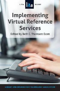 Cover image for Designing and Implementing Virtual Reference Services: A LITA Guide