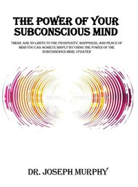 Cover image for The Power of Your Subconscious Mind