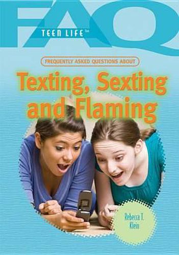 Cover image for Frequently Asked Questions about Texting, Sexting, and Flaming