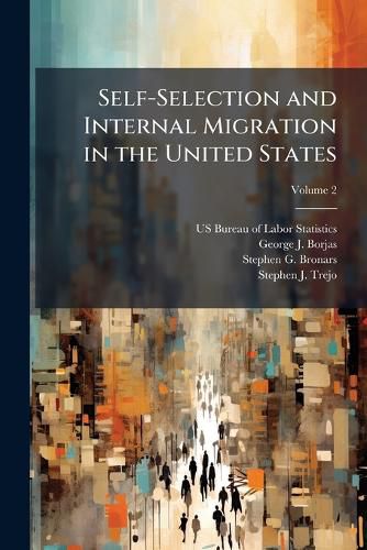 Cover image for Self-Selection and Internal Migration in the United States, Volume 2 - Scholar's Choice Edition