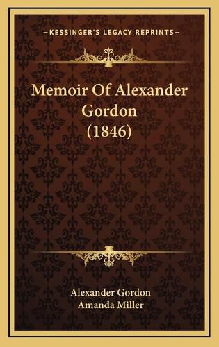 Memoir of Alexander Gordon (1846)