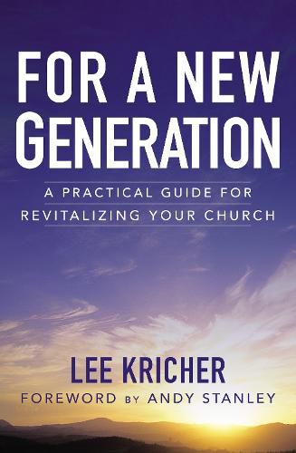 Cover image for For a New Generation: A Practical Guide for Revitalizing Your Church