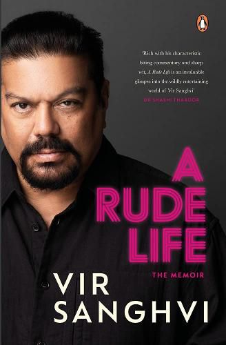 Cover image for A Rude Life: The Memoir | A spirited & compelling must-read book by Vir Sanghvi | Detailed accounts of Vir's interactions with celebrities, actors & politicians | Penguin Books, Autobiography