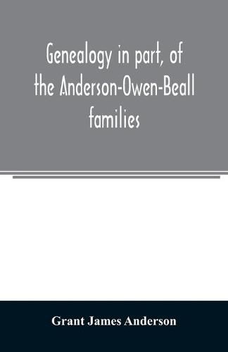 Genealogy in part, of the Anderson-Owen-Beall families