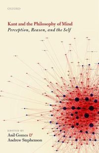 Cover image for Kant and the Philosophy of Mind: Perception, Reason, and the Self