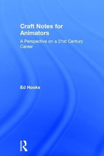 Cover image for Craft Notes for Animators: A Perspective on a 21st Century Career
