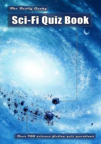 Cover image for The Really Geeky Sci-Fi Quiz Book