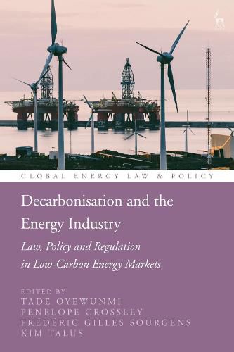 Cover image for Decarbonisation and the Energy Industry: Law, Policy and Regulation in Low-Carbon Energy Markets