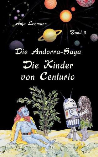 Cover image for Die Andorra-Saga: Die Kinder von Centurio: Band 3 der fantastischen Weltraumabenteuer