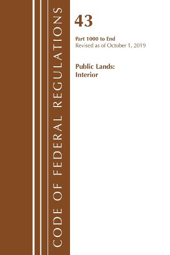 Cover image for Code of Federal Regulations, Title 43 Public Lands: Interior 1000-3200, Revised as of October 1, 2019 Part 1